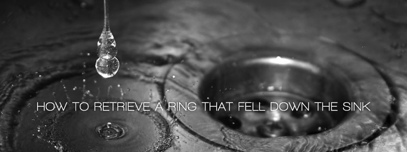 How To Retrieve A Ring That Fell Down The Sink