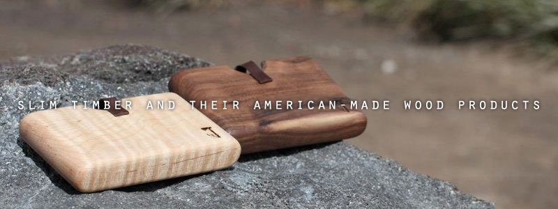 Slim Timber And Their American-Made Wood Products
