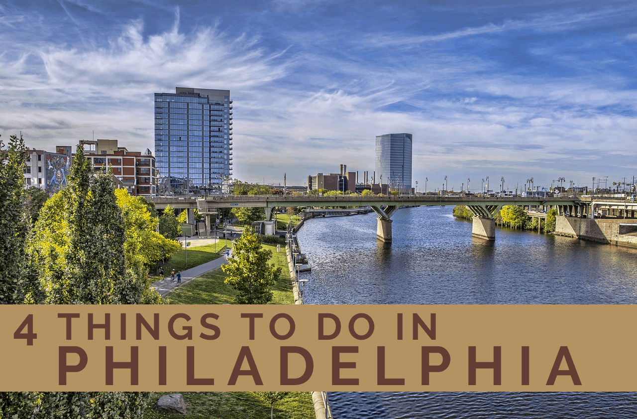 Four Things to Do in Philadelphia