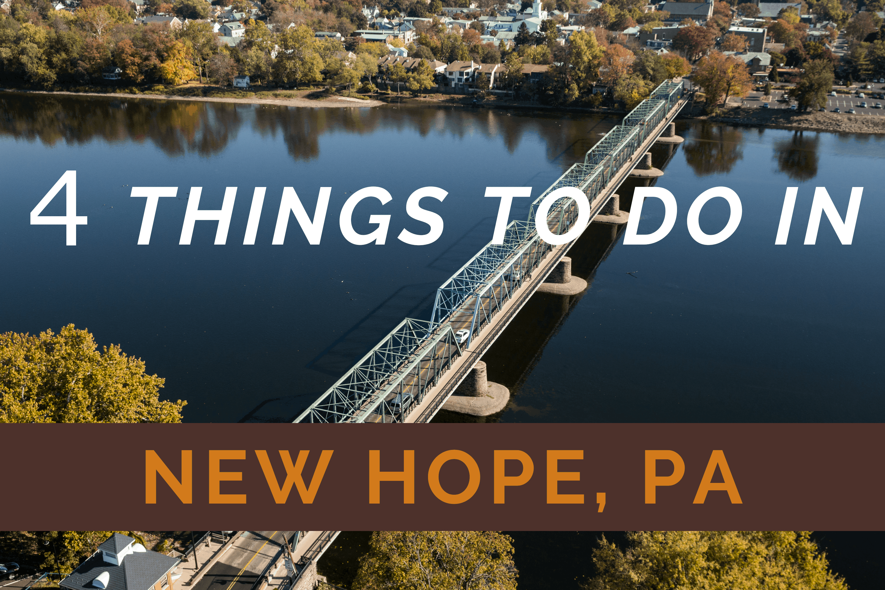 Four Things to Do in New Hope Pennsylvania